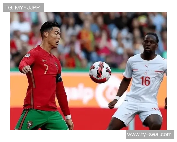 葡萄牙与瑞士对决前瞻分析:战术布局与球员状态全面解读 葡萄牙与瑞士对决前瞻分析:战术布局与球员状态全面解读