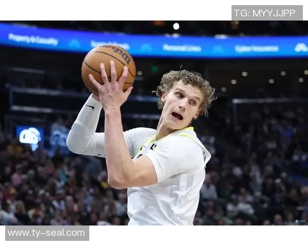 劳里马尔卡宁如何在NBA赛场上展现全能球员的魅力与潜力